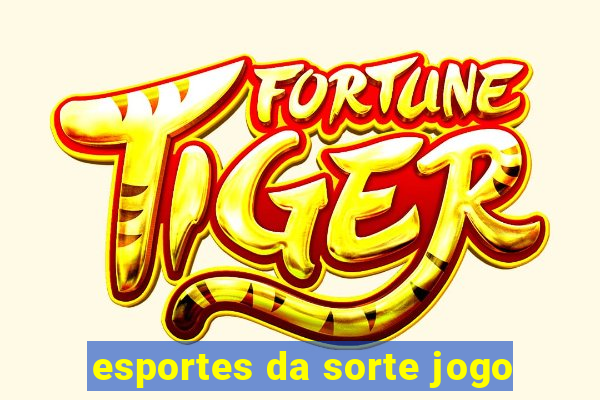 esportes da sorte jogo