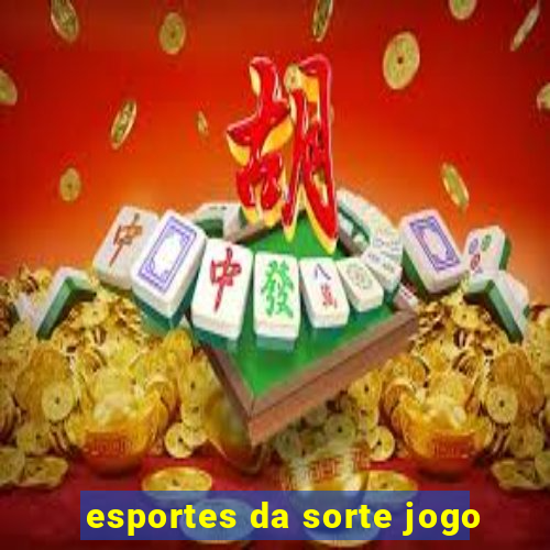 esportes da sorte jogo