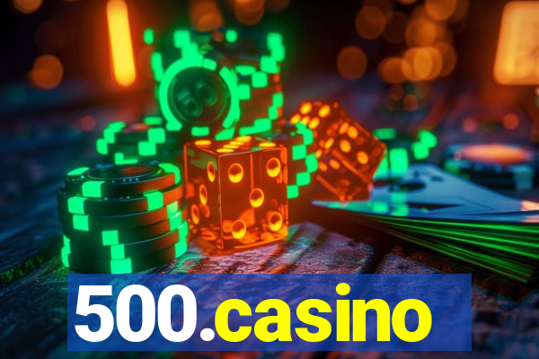 500.casino