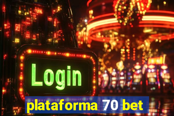 plataforma 70 bet