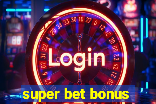 super bet bonus