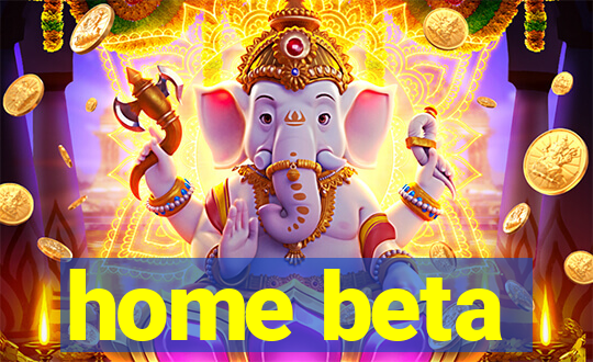 home beta