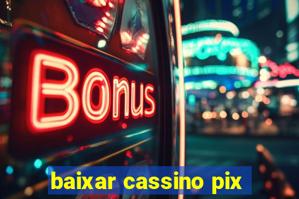 baixar cassino pix