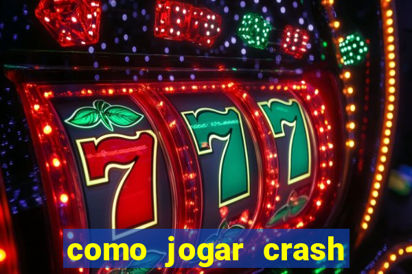 como jogar crash na blaze