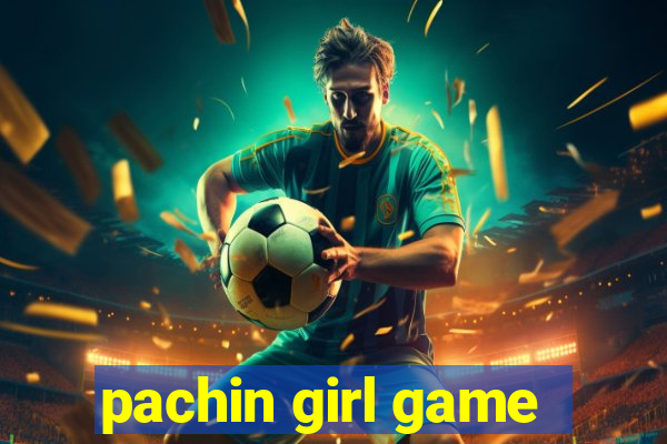 pachin girl game