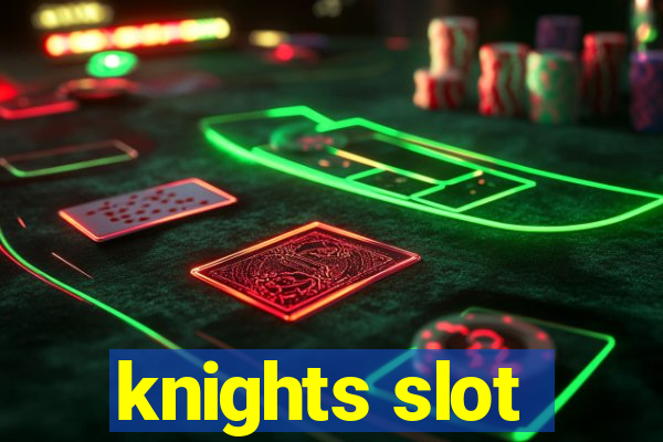 knights slot