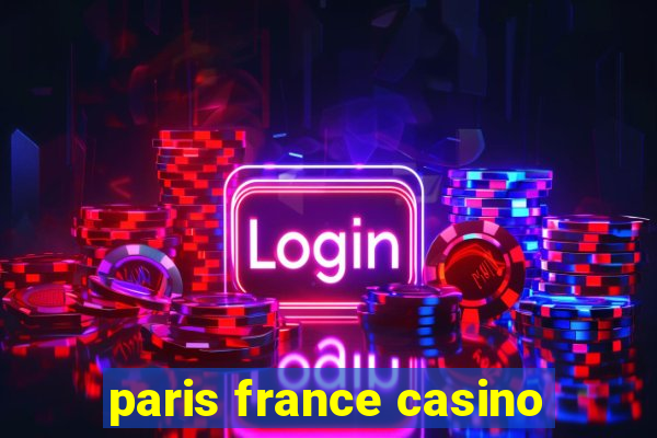 paris france casino