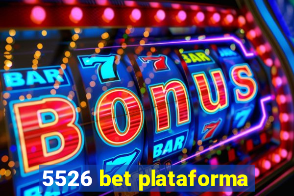 5526 bet plataforma