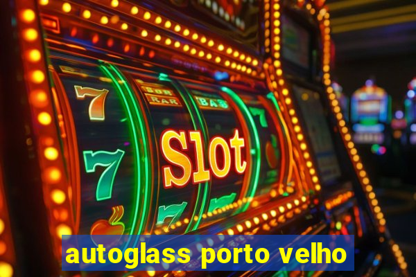 autoglass porto velho