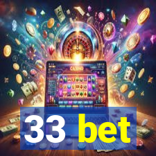 33 bet