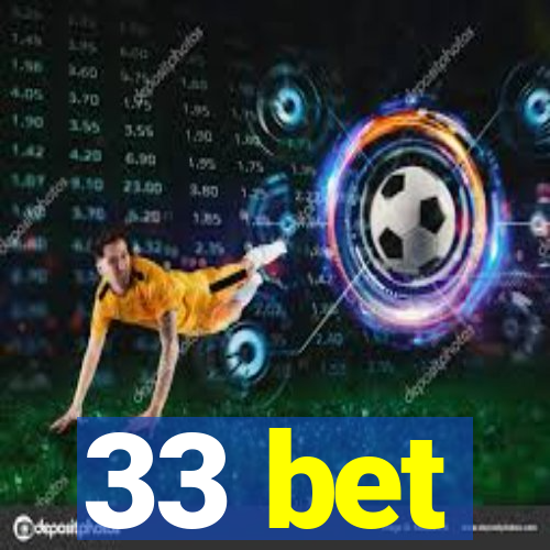 33 bet