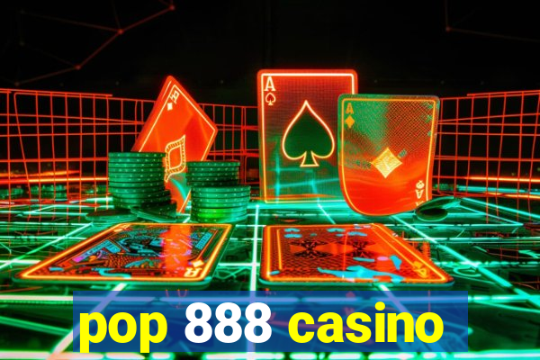 pop 888 casino