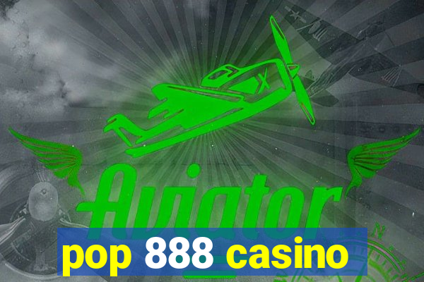 pop 888 casino