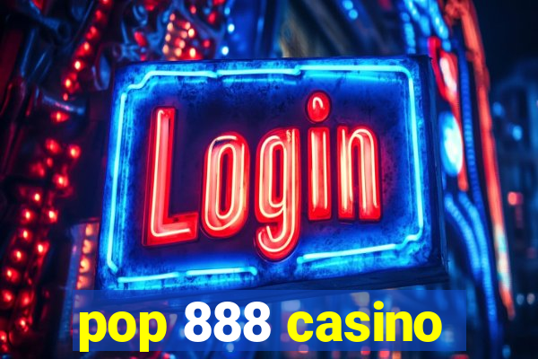 pop 888 casino