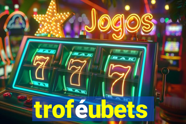 troféubets