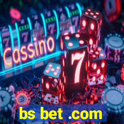 bs bet .com