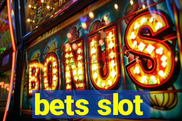 bets slot