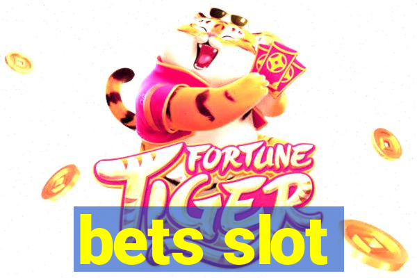 bets slot