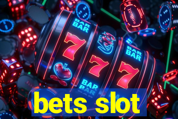 bets slot