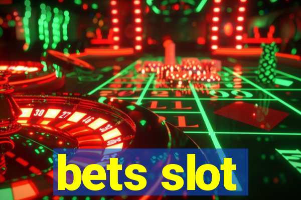 bets slot