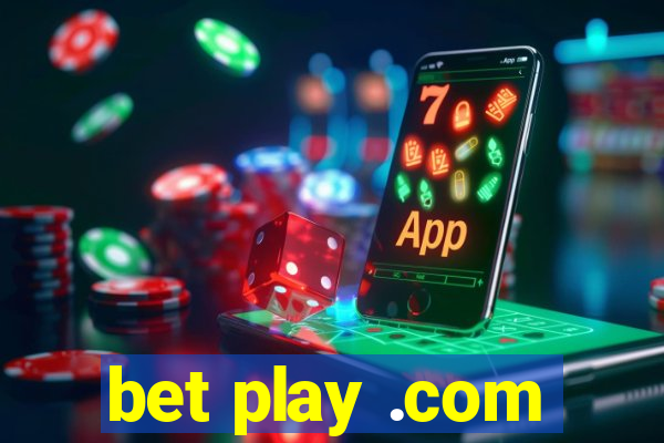 bet play .com