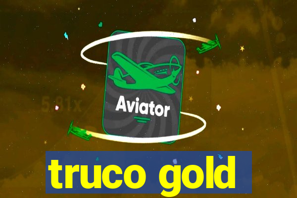 truco gold