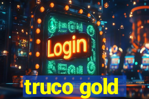 truco gold