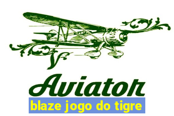 blaze jogo do tigre