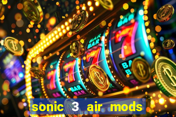 sonic 3 air mods extra slot shadow