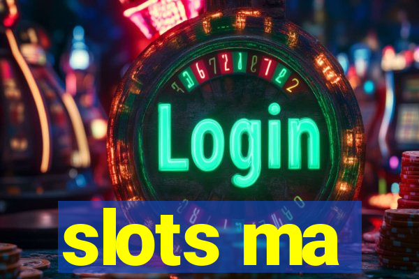 slots ma