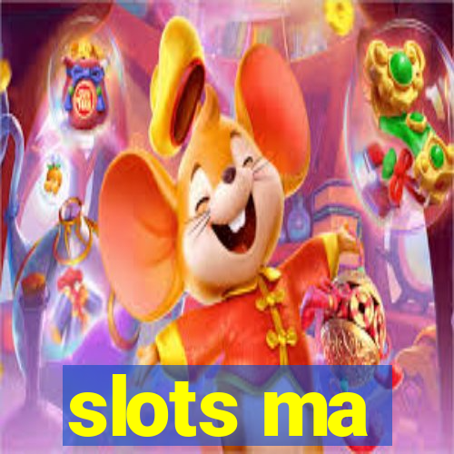 slots ma