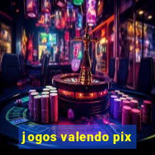 jogos valendo pix