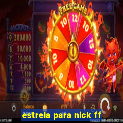 estrela para nick ff