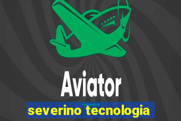 severino tecnologia