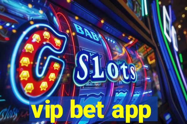 vip bet app