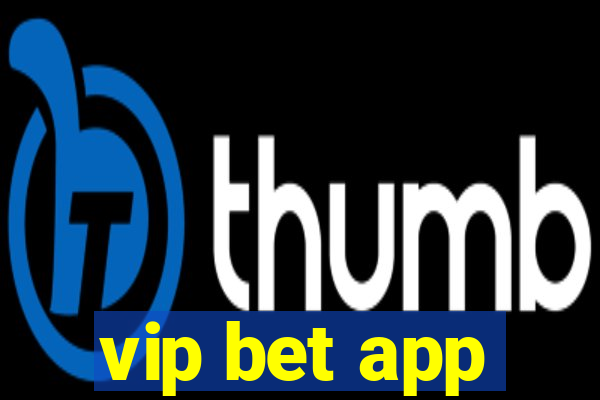 vip bet app