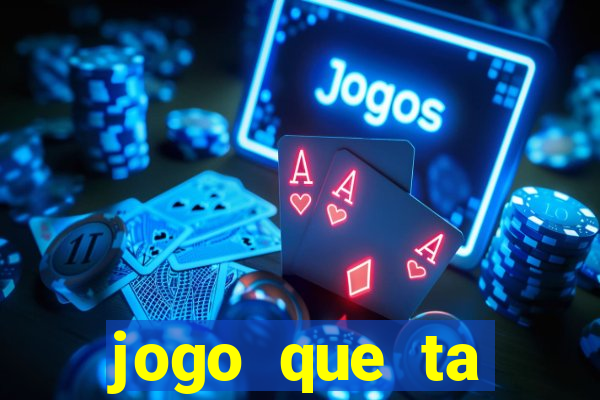 jogo que ta pagando bem