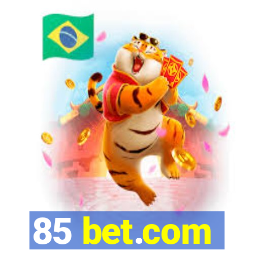 85 bet.com