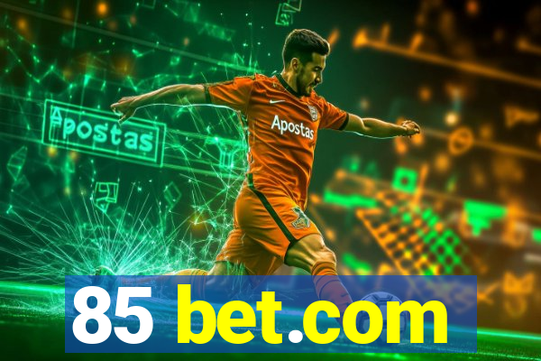 85 bet.com