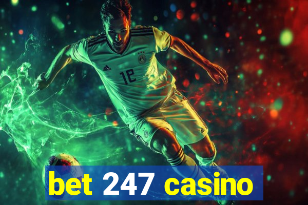 bet 247 casino