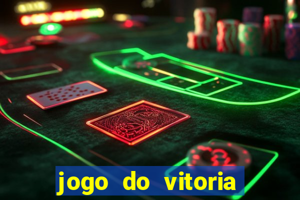 jogo do vitoria onde assistir