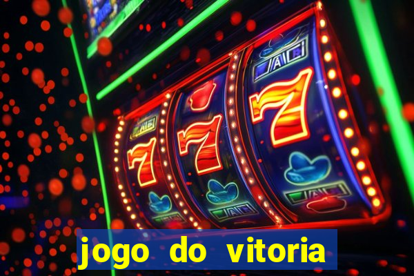 jogo do vitoria onde assistir