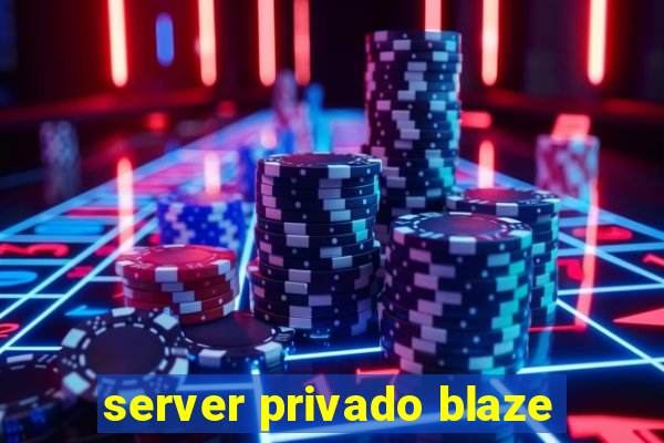 server privado blaze