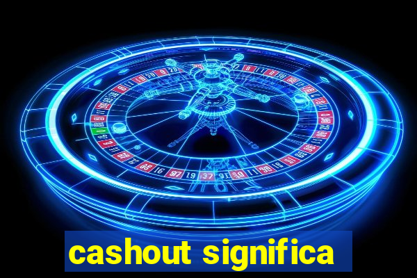 cashout significa