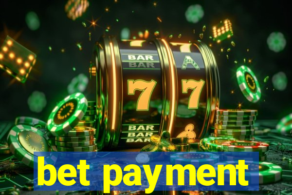 bet payment