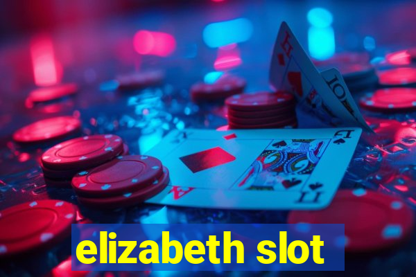 elizabeth slot