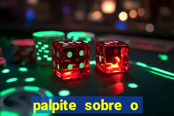 palpite sobre o jogo de hoje