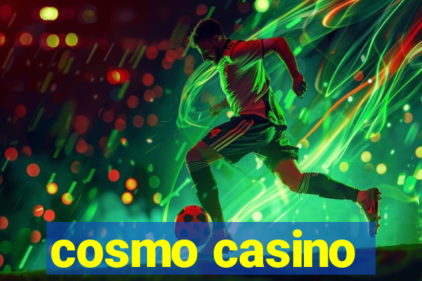 cosmo casino