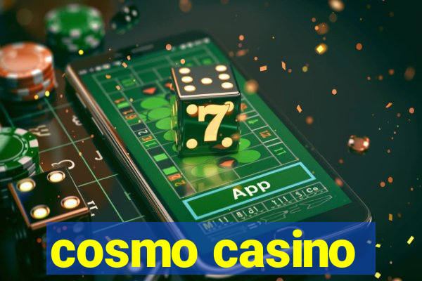 cosmo casino