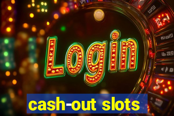 cash-out slots